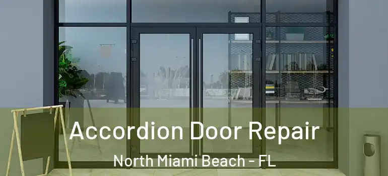  Accordion Door Repair North Miami Beach - FL