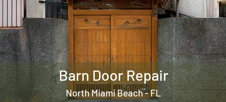  Barn Door Repair North Miami Beach - FL