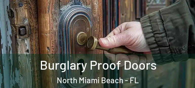  Burglary Proof Doors North Miami Beach - FL