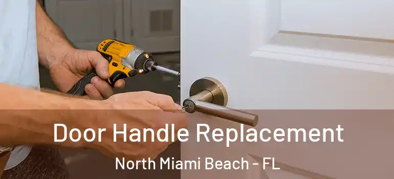  Door Handle Replacement North Miami Beach - FL