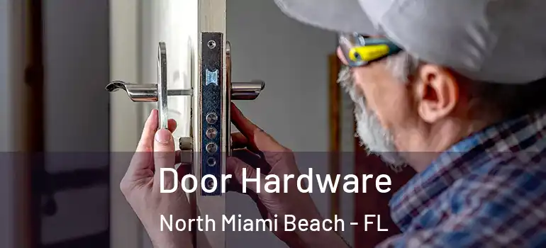  Door Hardware North Miami Beach - FL