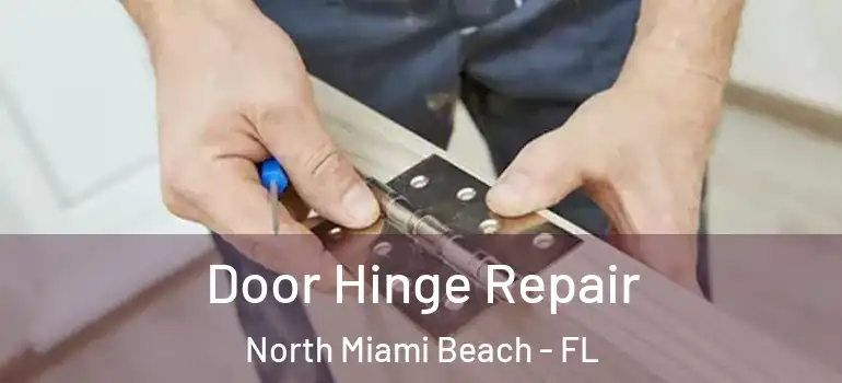  Door Hinge Repair North Miami Beach - FL