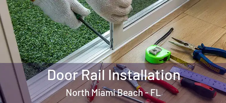  Door Rail Installation North Miami Beach - FL