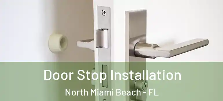  Door Stop Installation North Miami Beach - FL