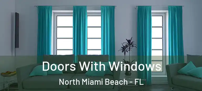  Doors With Windows North Miami Beach - FL