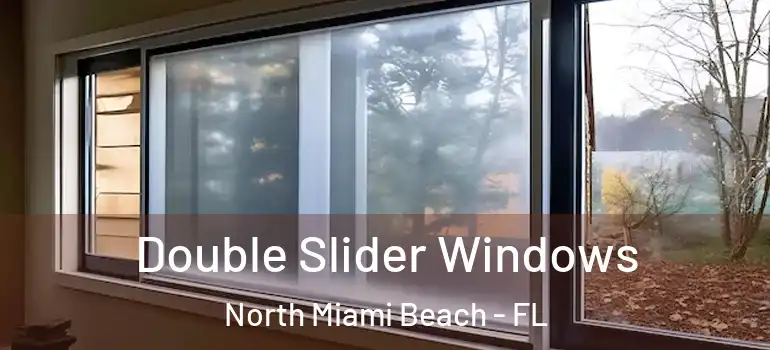  Double Slider Windows North Miami Beach - FL