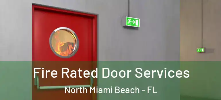  Fire Rated Door Services North Miami Beach - FL