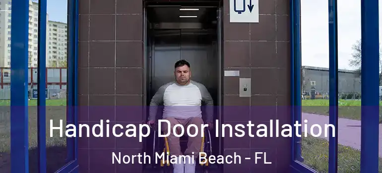  Handicap Door Installation North Miami Beach - FL