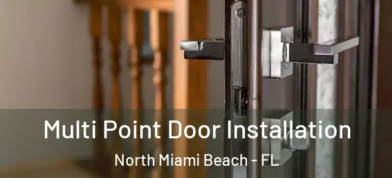  Multi Point Door Installation North Miami Beach - FL