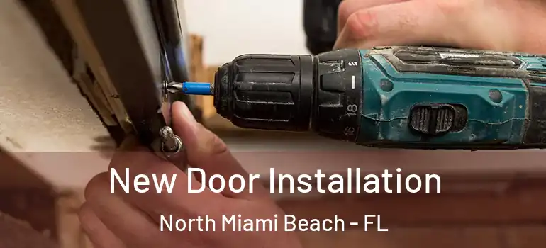  New Door Installation North Miami Beach - FL