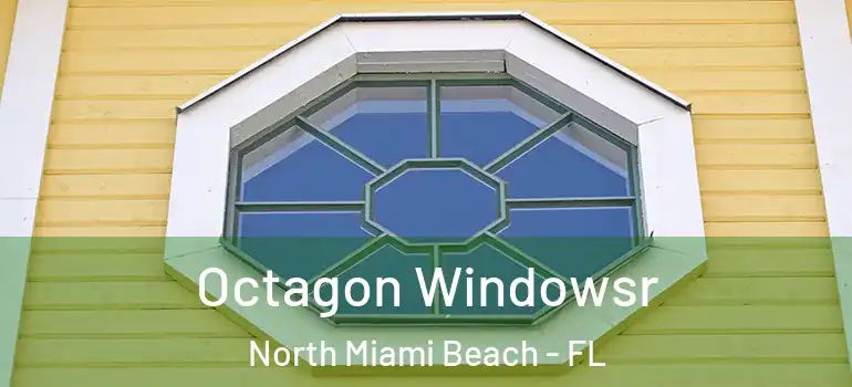  Octagon Windowsr North Miami Beach - FL