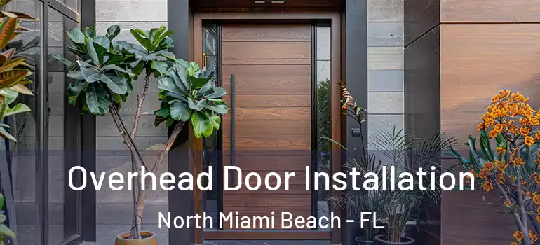  Overhead Door Installation North Miami Beach - FL