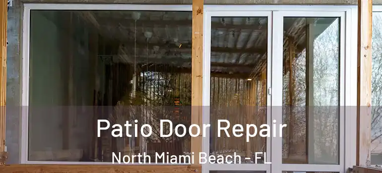  Patio Door Repair North Miami Beach - FL