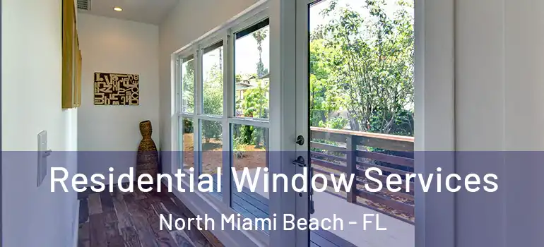  Residential Window Services North Miami Beach - FL