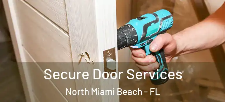  Secure Door Services North Miami Beach - FL