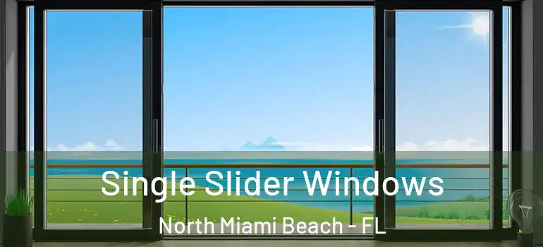  Single Slider Windows North Miami Beach - FL