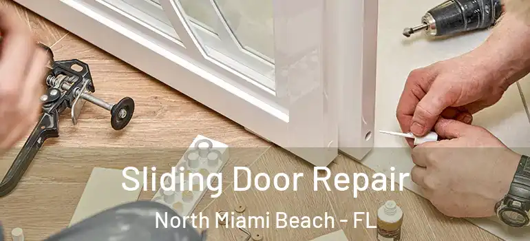  Sliding Door Repair North Miami Beach - FL