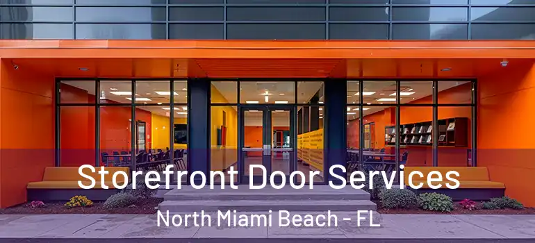  Storefront Door Services North Miami Beach - FL