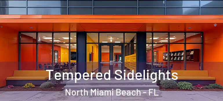  Tempered Sidelights North Miami Beach - FL