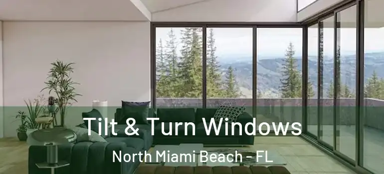  Tilt & Turn Windows North Miami Beach - FL