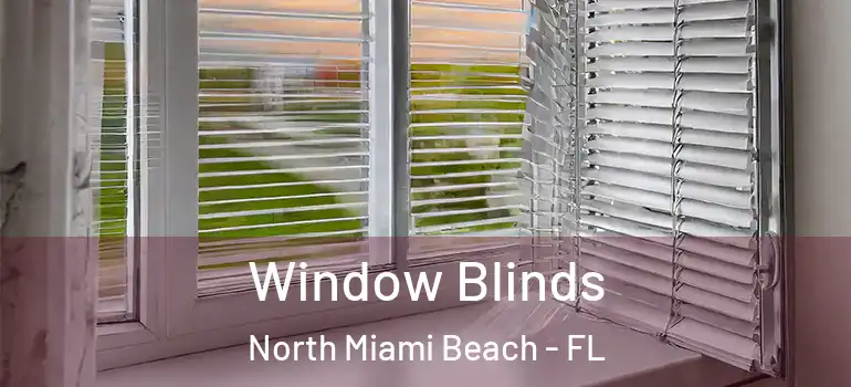  Window Blinds North Miami Beach - FL